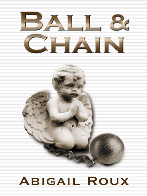 Title details for Ball & Chain by Abigail Roux - Wait list